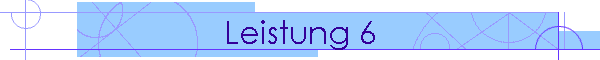 Leistung 6